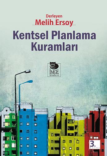 Kentsel Planlama Kuramları - Melih Ersoy - İmge Kitabevi Yayınları