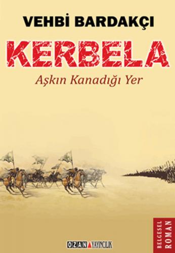 Kerbela - Vehbi Bardakçı - Ozan Yayıncılık