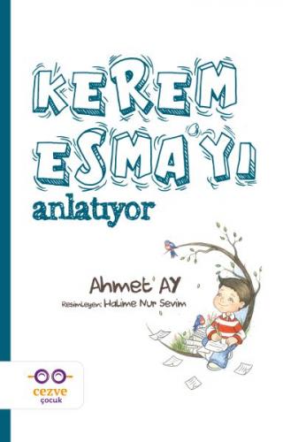 Kerem Esma'yı Anlatıyor - Ahmet Ay - Cezve Çocuk