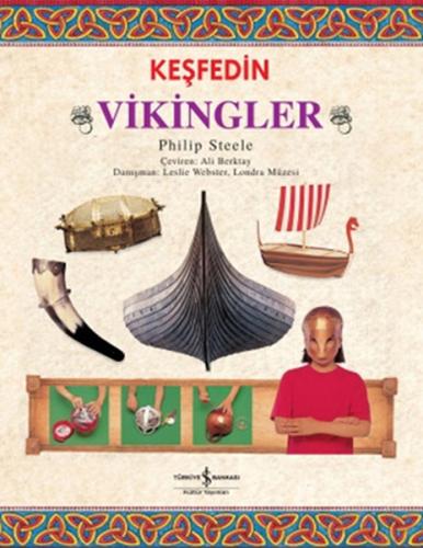 Keşfedin Vikingler - Philip Steele - İş Bankası Kültür Yayınları