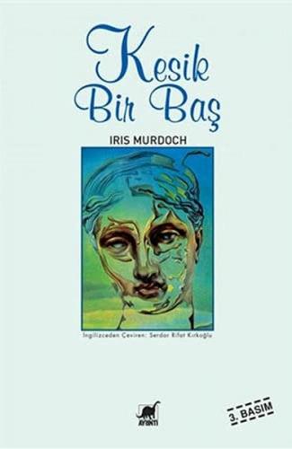 Kesik Bir Baş - Iris Murdoch - Ayrıntı Yayınları