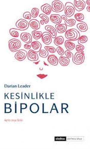 Kesinlikle Bipolar - Darian Leader - Aletheia Kitap