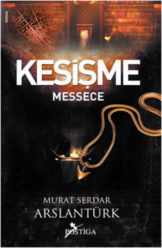 Kesişme - Messece - Murat Serdar Arslantürk - Postiga Yayınları