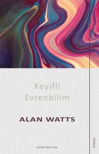 Keyifli Evrenbilim - Alan Watts - Sola Unitas