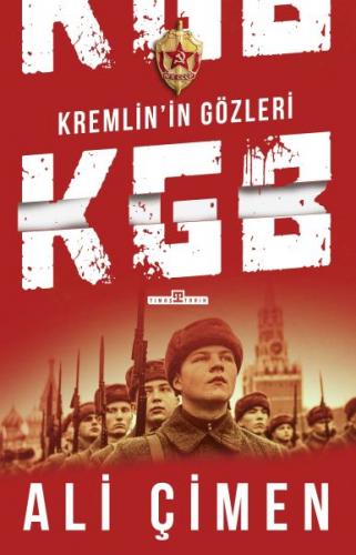 Kremlin'in Gözleri: KGB - Ali Çimen - Timaş Yayınları