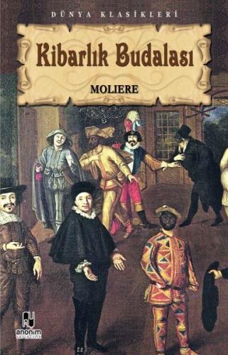 Kibarlık Budalası - Jean-Baptiste Poquelin Moliere - Anonim Yayıncılık