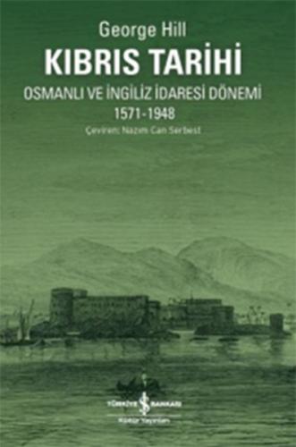 Kıbrıs Tarihi - George Hill - İş Bankası Kültür Yayınları