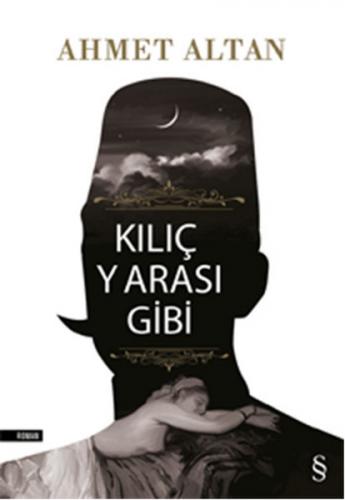 Kılıç Yarası Gibi - Ahmet Altan - Everest Yayınları