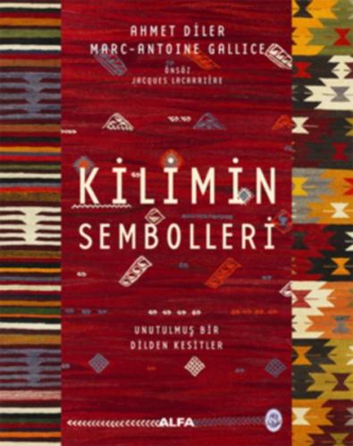 Kilimin Sembolleri (Ciltli) - Ahmet Diler - Alfa Yayınları