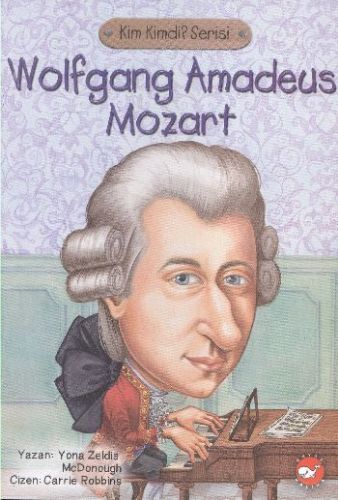 Wolfgang Amadeus Mozart Kimdi? - Yona Zeldis Mcdonough - Beyaz Balina 