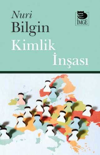 Kimlik İnşası - Nuri Bilgin - İmge Kitabevi Yayınları