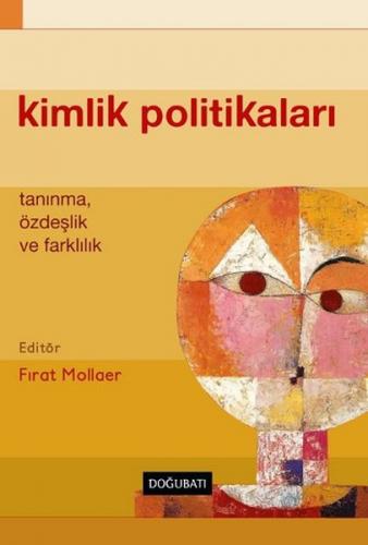 Kimlik Politikaları - Fırat Mollaer - Doğu Batı Yayınları