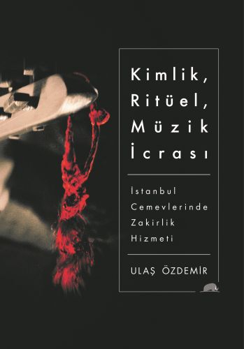Kimlik, Ritüel, Müzik İcrası - Ulaş Özdemir - Kolektif Kitap