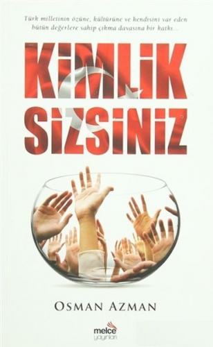 Kimlik Sizsiniz - Osman Azman - Melce Yayınları