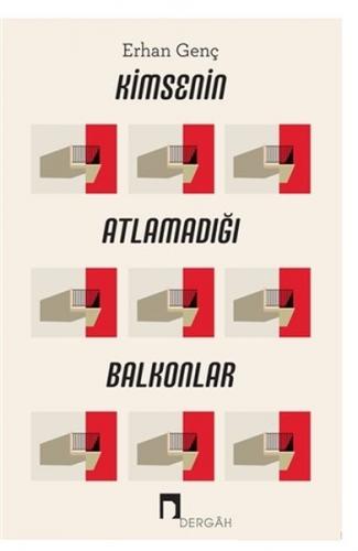 Kimsenin Atlamadığı Balkonlar - Erhan Genç - Dergah Yayınları