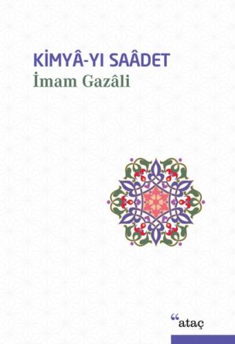 Kimya-yı Saadet (Ciltli) - İmam-ı Gazali - Ataç Yayınları