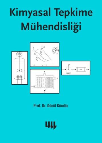 Kimyasal Tepkime Mühendisliği - Prof.Dr. Gönül Gündüz - Literatür Yayı