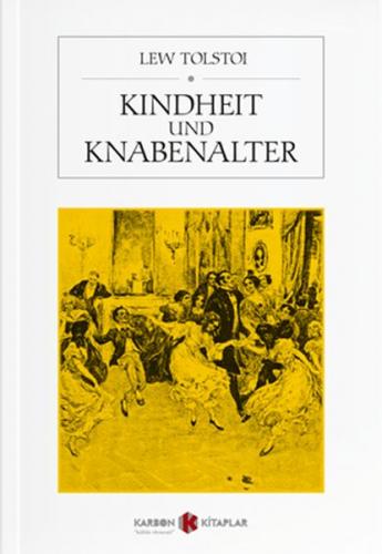 Kindheit und Knabenalter - Lev Nikolayeviç Tolstoy - Karbon Kitaplar