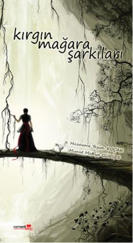 Kırgın Mağara Şarkıları - Hüzeyme Yeşim Koçak - Romantik Kitap