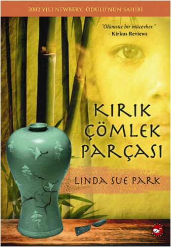 Kırık Çömlek Parçası - Linda Sue Park - Beyaz Balina Yayınları