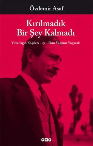 Kırılmadık Bir Şey Kalmadı - Özdemir Asaf - Yapı Kredi Yayınları