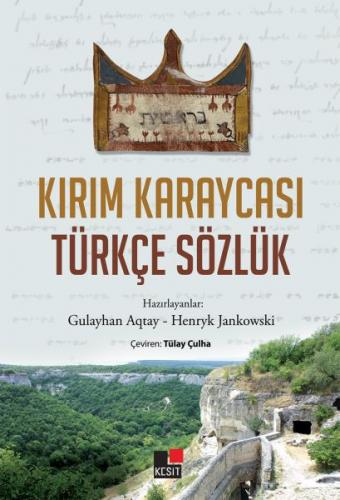Kırım Karaycası Türkçe Sözlük - Gulayhan Aqtay - Kesit Yayınları