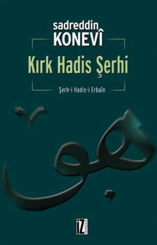 Kırk Hadis Şerhi - Sadreddin Konevi - İz Yayıncılık