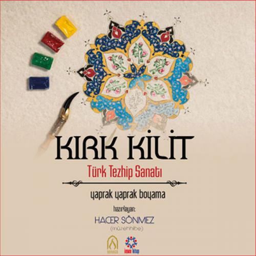 Kırk Kilit - Türk Tezhib Sanatı - Hacer Sönmez - İnsan Kitap