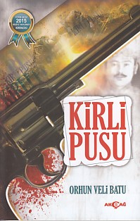 Kirli Pusu - Orhun Veli Batu - Akçağ Yayınları