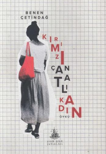 Kırmızı Çantalı Kadın - Benen Çetindağ - Yitik Ülke Yayınları