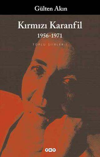 Kırmızı Karanfil 1956-1971 - Gülten Akın - Yapı Kredi Yayınları