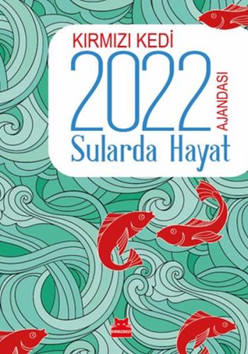 Kırmızı Kedi 2022 Ajandası - Sularda Hayat - Kolektif - Kırmızı Kedi Y