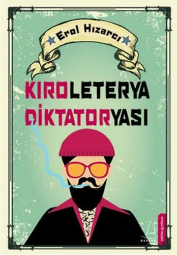 Kıroleterya Diktatoryası - Erol Hızarcı - Destek Yayınları