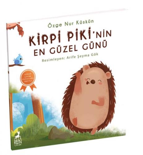Kirpi Piki'nin En Güzel Günü - Özge Nur Küskün - Ren Kitap