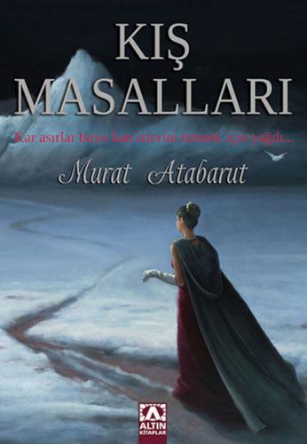 Kış Masalları - Murat Atabarut - Altın Kitaplar