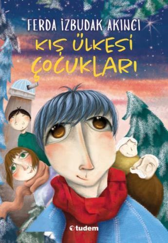 Kış Ülkesi Çocukları - Ferda İzbudak Akıncı - Tudem Yayınları