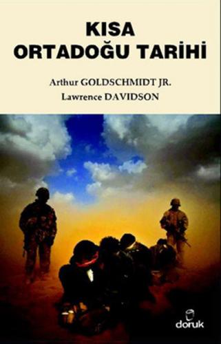 Kısa Ortadoğu Tarihi - Arthur Goldschmidt - Doruk Yayınları