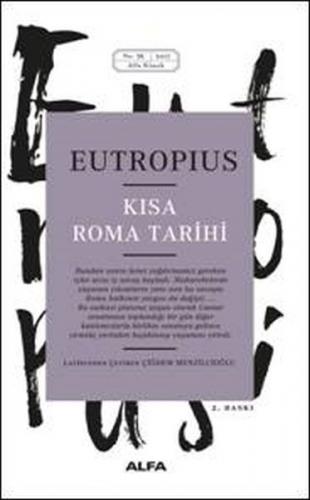 Kısa Roma Tarihi - Eutropius - Alfa Yayınları