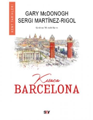 Kısaca Barcelona - Gary McDonogh & Sergi Martinez-Rigo - Say Yayınları