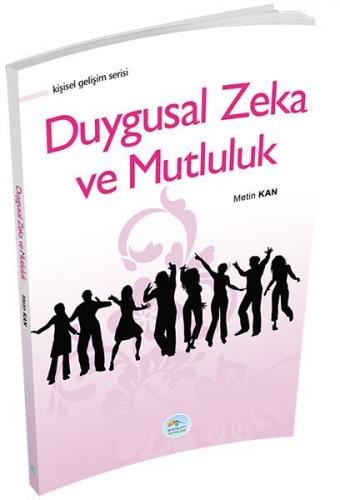 Duygusal Zeka ve Mutluluk - Metin Kan - Maviçatı Yayınları