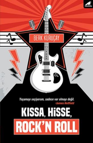 Kıssa, Hisse, Rock'n Roll - Berk Kuruçay - Kara Karga Yayınları