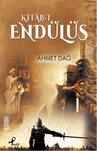 Kitab-ı Endülüs - Ahmet Dağ - Profil Kitap