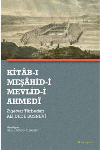 Kitab-ı Meşahid-i Mevlid-i Ahmedi - Zigetvar Türbedarı Ali Dede Bosnev