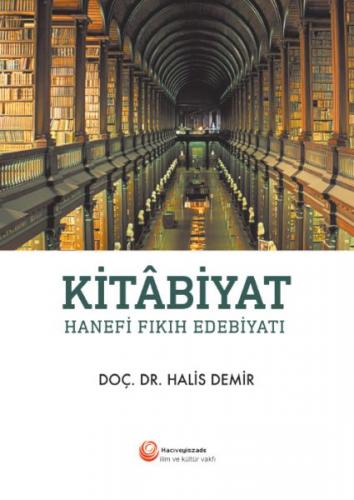 Kitabiyat - Hanefi Fıkıh Edebiyatı - Halis Demir - Hacıveyiszade İlim 