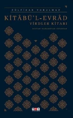 Kitabü'l Evrad Virdler Kitabı - Zülfikar Yorulmaz - Yeni Türkiye Yayın