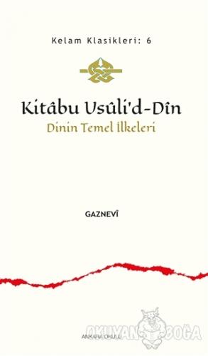 Kitabu Usuli'd-Din - Gaznevi - Ankara Okulu Yayınları