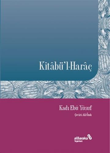 Kitabü'l-Haraç - Kadı Ebu Yusuf - Albaraka Yayınları