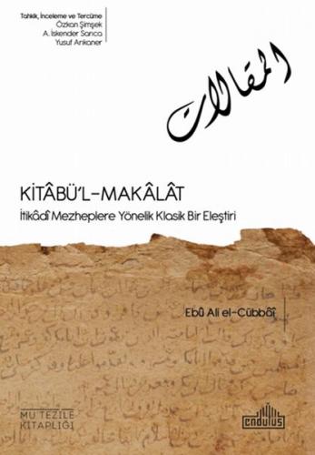 Kitabü'l-Makalat - Ebu Ali el-Cübbai - Endülüs Yayınları