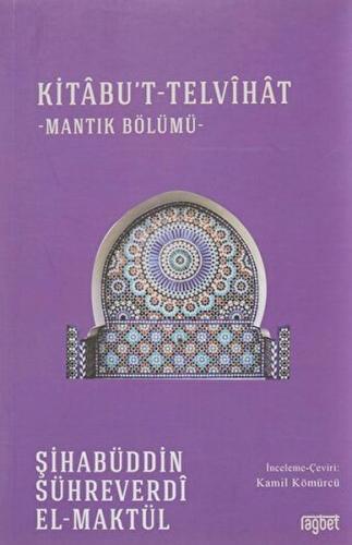 Kitabu't-Telvihat - Şihabüddin Sühreverdi - Rağbet Yayınları