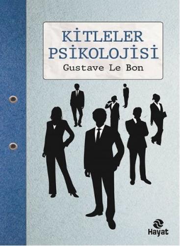 Kitleler Psikolojisi - Gustave le Bon - Hayat Yayınları